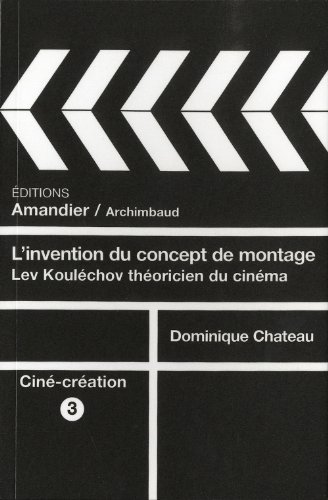 Couverture du livre: L'invention du concept de montage - Lev Kouléchov, théoricien du cinéma