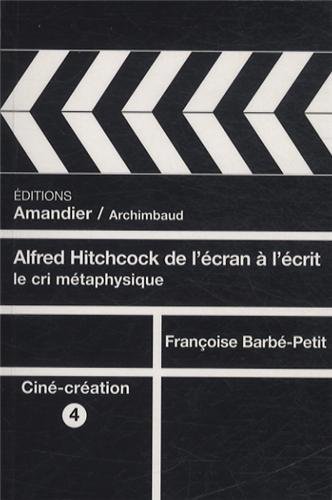 Book cover: Alfred Hitchcock - De l'écran à l'écrit, le cri métaphysique