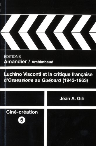 Couverture du livre: Luchino Visconti et la critique française - d'Ossessione au Guépard (1943-1963)