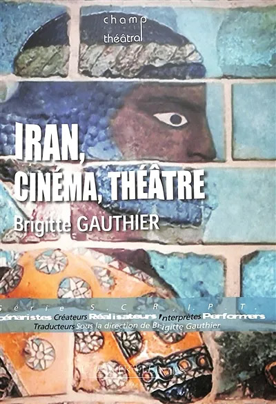 Couverture du livre : Iran, cinéma, théâtre