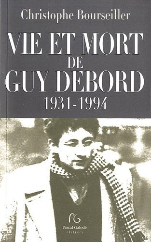 Couverture du livre: Vie et mort de Guy Debord - 1931-1994