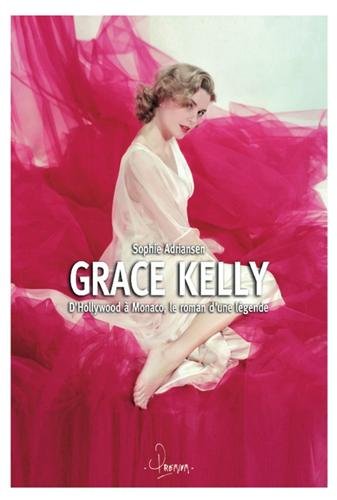 Couverture du livre: Grace Kelly - D'Hollywood à Monaco, le roman d'une légende