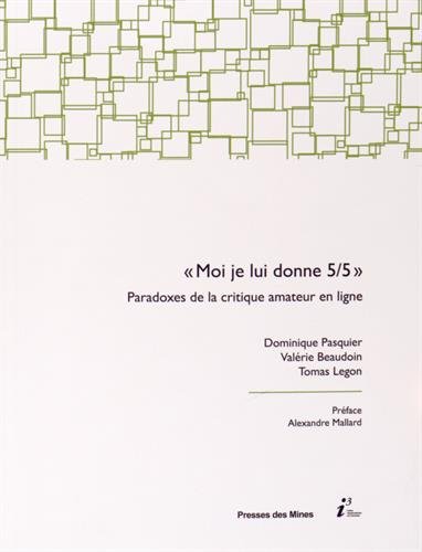 Book cover: Moi, je lui donne 5/5 - Paradoxes de la critique amateur en ligne