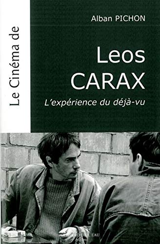 Couverture du livre : Le Cinéma de Leos Carax - L'expérience du déjà-vu