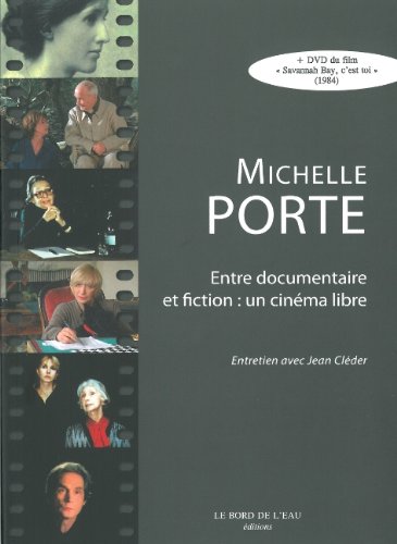 Couverture du livre: Michelle Porte - Entre documentaire et fiction : un cinéma libre