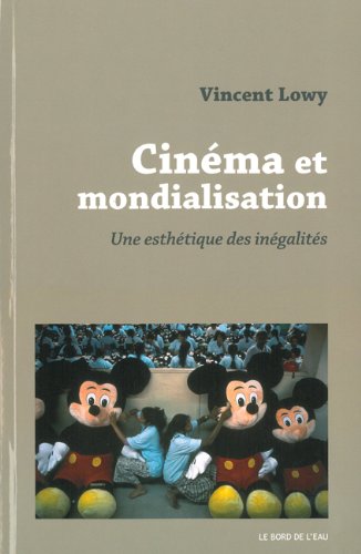 Couverture du livre : Cinéma et mondialisation - Une esthétique des inégalités