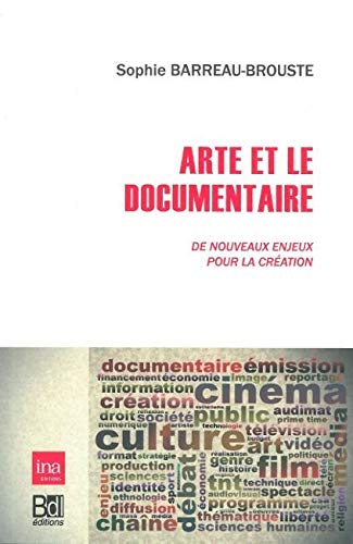 Book cover: Arte et le documentaire - De nouveaux enjeux pour la création