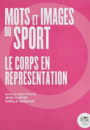 Book cover: Mots et images du sport - Le corps en représentation