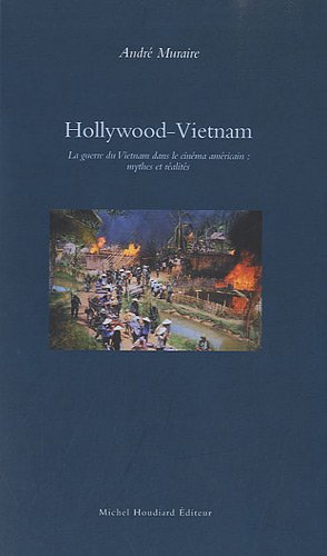 Book cover: Hollywood-Vietnam - La guerre du Vietnam dans le cinéma américain : mythes et réalités