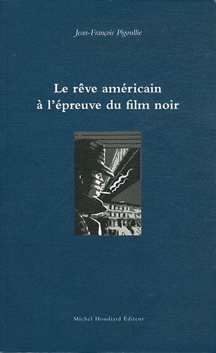 Couverture du livre : Le Rêve américain à l'épreuve du film noir