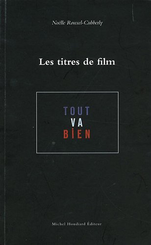 Couverture du livre : Les Titres de film - Economie et évolution du titre de film français depuis 1968