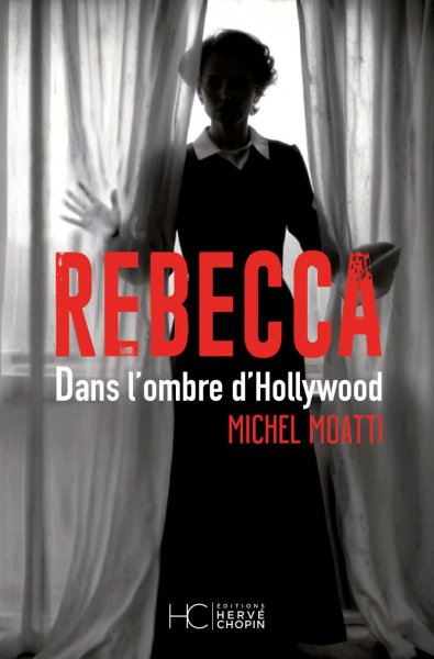 Book cover: Rebecca - Dans l'ombre d'Hollywood