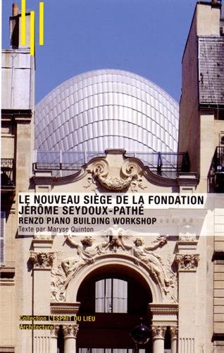 Couverture du livre : Le Nouveau Siège de la Fondation Jérôme Seydoux-Pathé - Renzo Piano building workshop