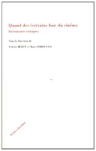 Couverture du livre : Quand les écrivains font du cinéma - Instantanés critiques