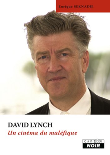 Couverture du livre: David Lynch - Un cinéma du maléfique