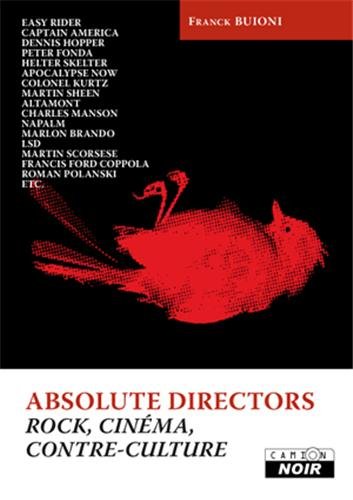 Couverture du livre: Absolute Directors - Rock, cinéma, contre-culture