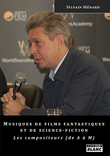 Book cover: Musiques de films fantastiques et de science-fiction - Les compositeurs (de A à M)