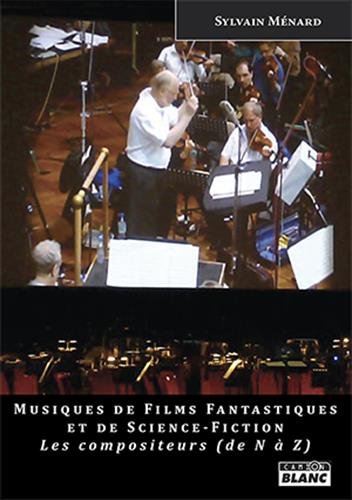 Book cover: Musiques de films fantastiques et de science-fiction - Les compositeurs (de N à Z)