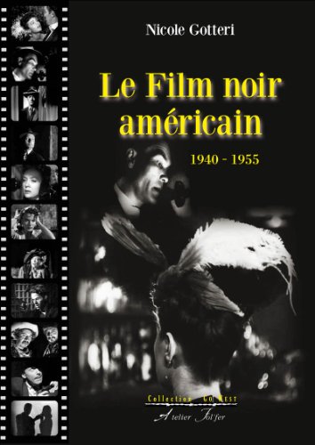 Book cover: Le Film noir américain - 1940-1955