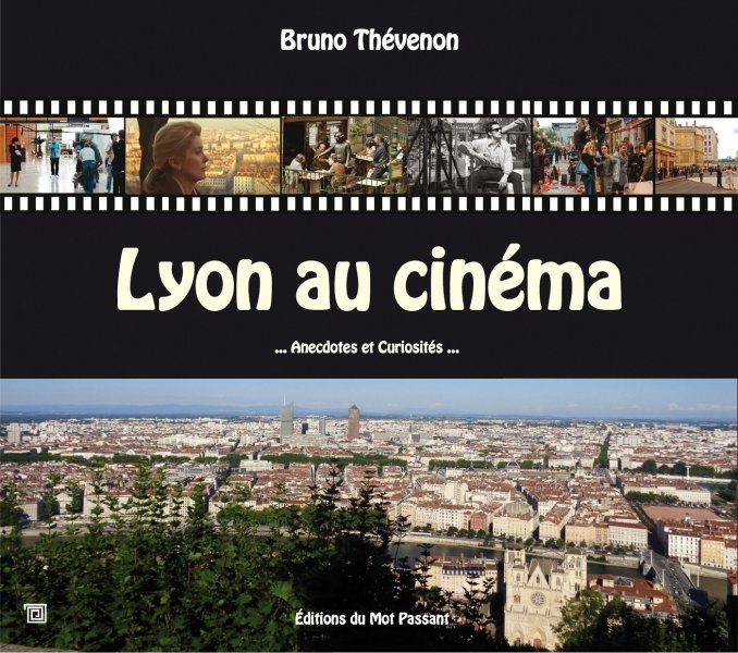Book cover: Lyon au cinéma - anecdotes et curiosités