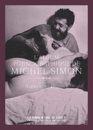 Couverture du livre: L'album pornographique de Michel Simon