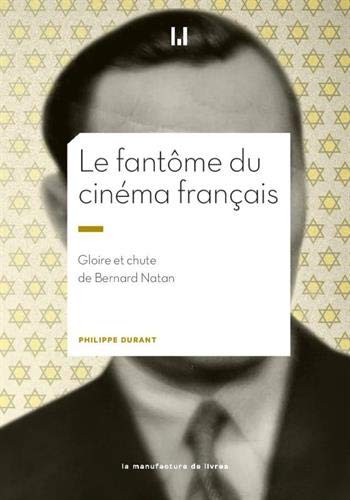Couverture du livre: Le fantôme du cinéma français - Gloire et chute de Bernard Natan