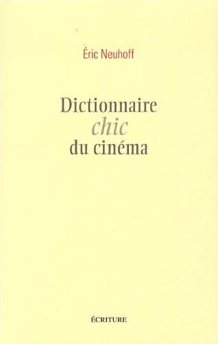 Couverture du livre: Dictionnaire chic du cinéma