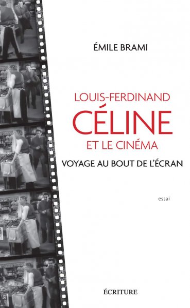 Book cover: Voyage au bout de l'écran - Louis-Ferdinand Céline et le cinéma