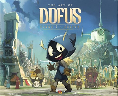 Couverture du livre : The Art of Dofus - Livre 1 : Julith