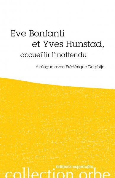 Couverture du livre: Eve Bonfanti et Yves Hunstad - accueillir l'inattendu