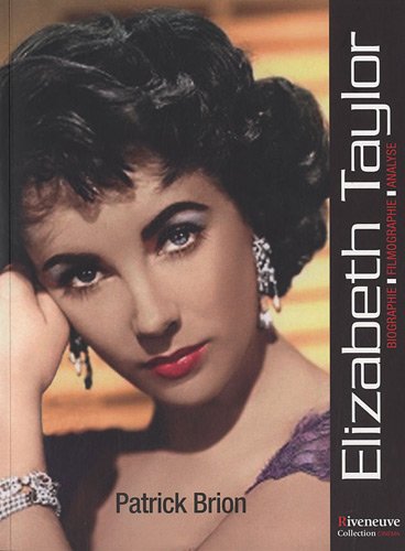 Couverture du livre: Elizabeth Taylor - Biographie, filmographie, analyse