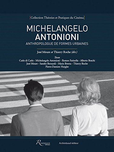 Couverture du livre: Michelangelo Antonioni - anthropologue de formes urbaines
