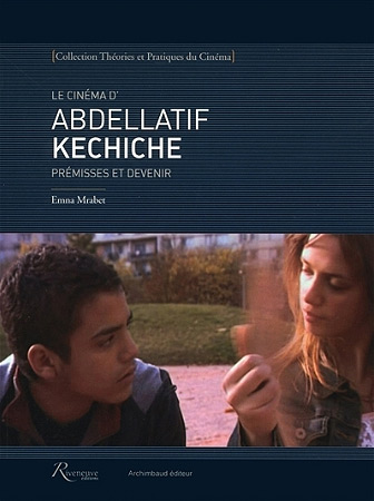 Couverture du livre: Le Cinéma d'Abdellatif Kechiche - Prémisses et devenir