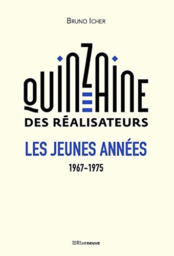 Couverture du livre : La Quinzaine des réalisateurs - les jeunes années 1967-1975