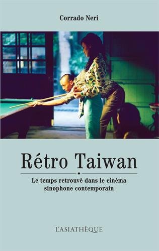 Couverture du livre: Rétro Taiwan - Le temps retrouvé dans le cinéma sinophone contemporain