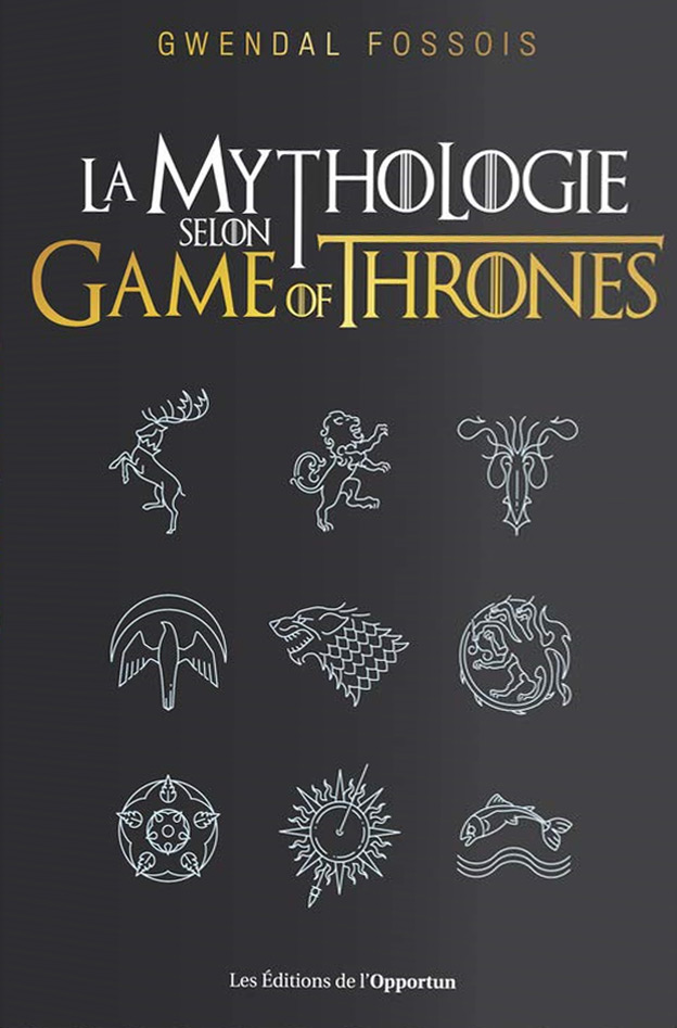 Couverture du livre : La Mythologie selon Game of Thrones