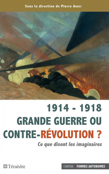 Couverture du livre : 1914-1918 Grande guerre ou contre-révolution ? - Ce que disent les imaginaires