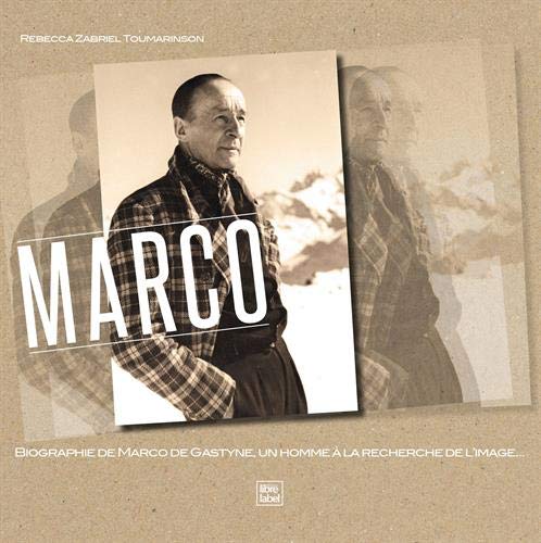 Book cover: Marco, un homme à la recherche de la lumière - Biographie de Marco de Gastyne