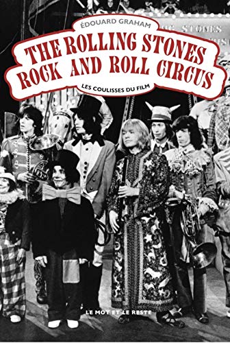 Couverture du livre: The Rolling Stones Rock and Roll Circus - Les coulisses du film