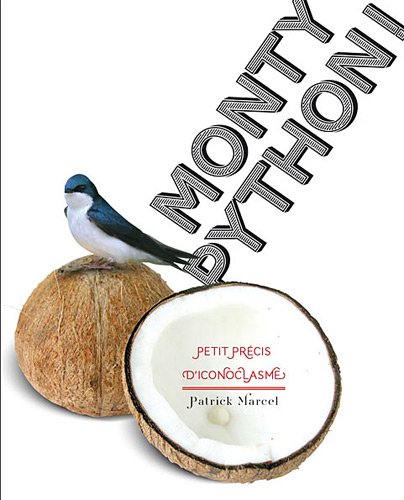 Couverture du livre : Monty Python ! - Petit précis d'iconoclasme