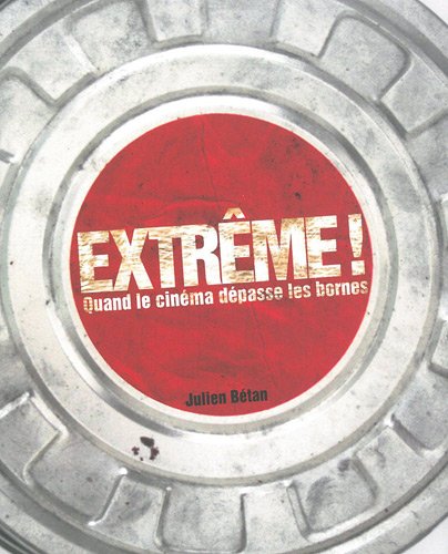 Book cover: Extrême ! - Quand le cinéma dépasse les bornes