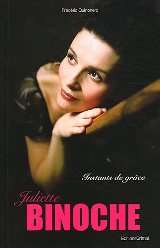 Couverture du livre: Juliette Binoche - Instants de grâce