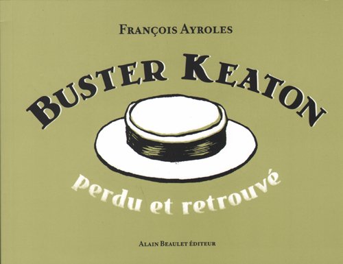 Couverture du livre: Buster Keaton - Perdu et Retrouvé