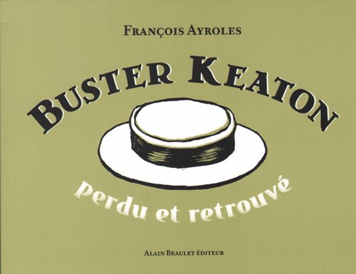 Couverture du livre : Buster Keaton - Perdu et Retrouvé