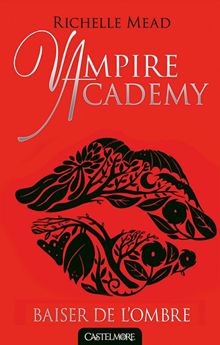 Couverture du livre : Vampire Academy - Tome 3 : Baiser de l'ombre