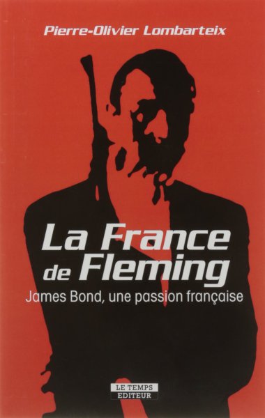 Couverture du livre : La France de Fleming - James Bond, une passion française