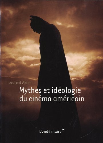 Couverture du livre : Mythes et idéologie du cinéma américain