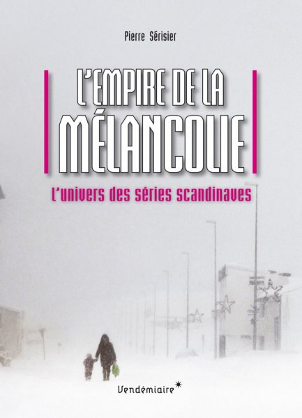 Book cover: L'Empire de la mélancolie - L'univers des séries scandinaves