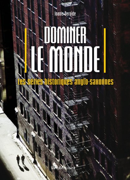 Book cover: Dominer le monde - Les séries historiques anglo-saxonnes