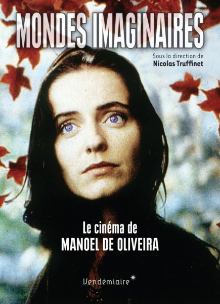 Book cover: Mondes imaginaires - Le cinéma de Manoel de Oliveira